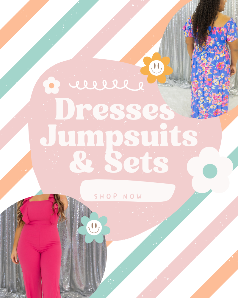 Dresses and Jumpsuits