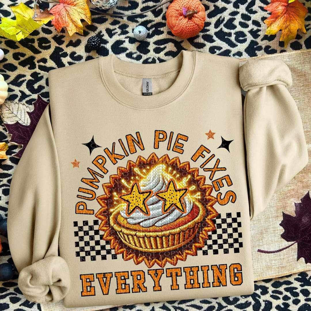 Pumpkin Pie Fixes Everything Tee or Pullover