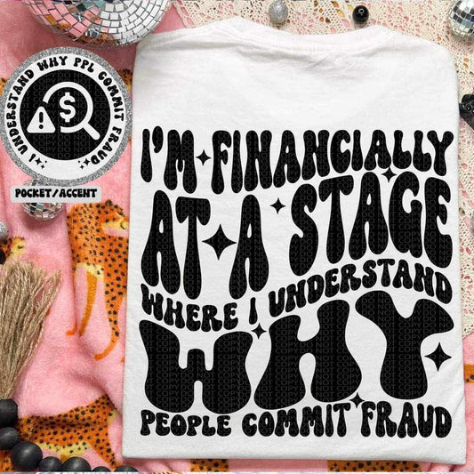 Snarky-I Understand Committing Fraud Tee or Pullover