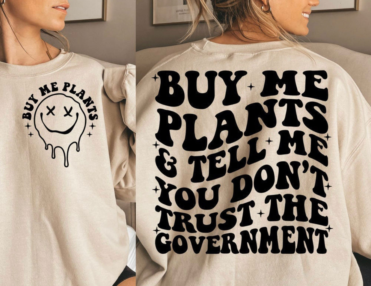 Buy me plants & tell me you don’t trust the government Graphic Tee