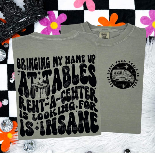 snarky - bringing my name up at tables rent a center - tee